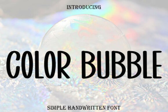 Color Bubble: A Friendly Handwritten Display Typeface